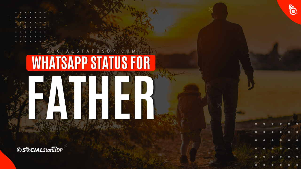 Stunning 100 WhatsApp Status for Father with Images ...